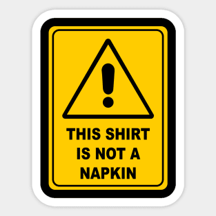 This Shirt is Not a Napkin Messy Kids Men Women Funny Sticker